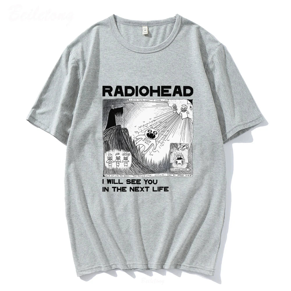 I Will See You In The Next Life Radiohead T Shirt Rock Band Vintage Unisex Music Fans Print Men Women Short Sleeve Tees