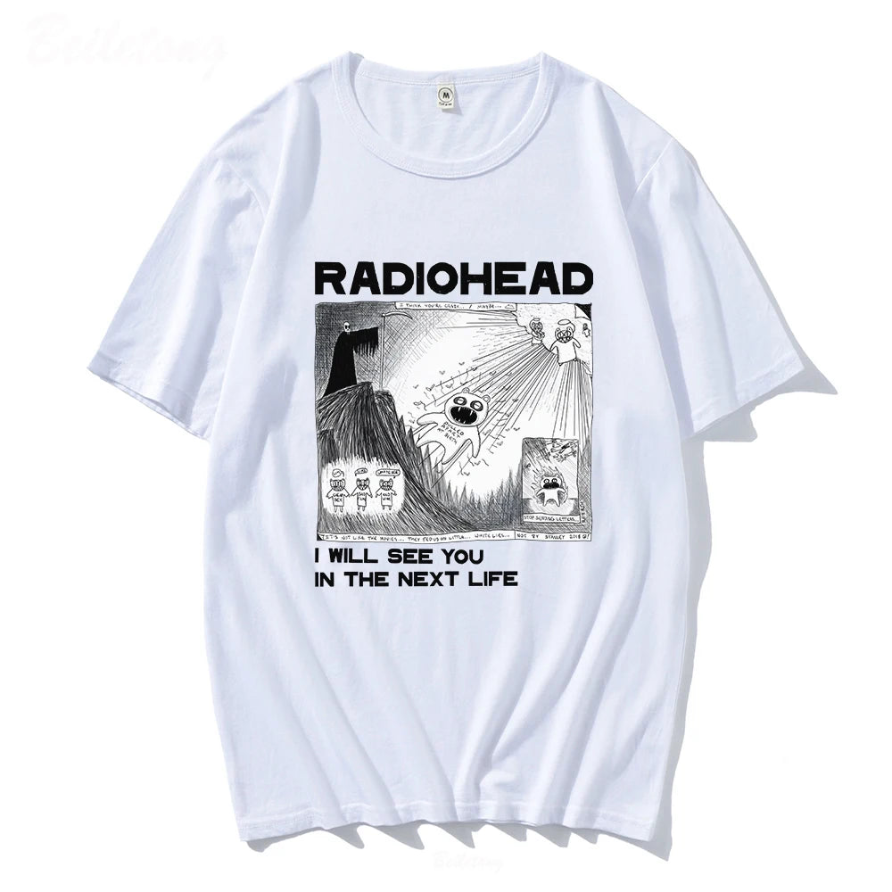 I Will See You In The Next Life Radiohead T Shirt Rock Band Vintage Unisex Music Fans Print Men Women Short Sleeve Tees