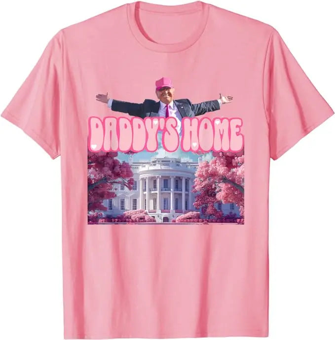 Funny Trump Take America Back ,Daddy's Home Trump Pink 2024 T-Shirt Pro Trump Support Fans Clothes Humor Election Campaign Tee Pink