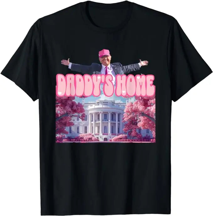 Funny Trump Take America Back ,Daddy's Home Trump Pink 2024 T-Shirt Pro Trump Support Fans Clothes Humor Election Campaign Tee Black