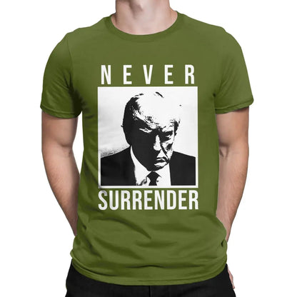 Men's T-Shirts TRUMP MUGSHOT Never Surrender Novelty 100% Cotton Tees Short Sleeve Donald T Shirt O Neck Clothes Gift Idea Army Green