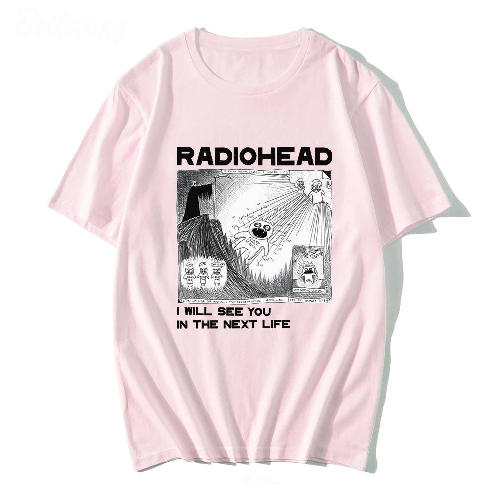 I Will See You In The Next Life Radiohead T Shirt Rock Band Vintage Unisex Music Fans Print Men Women Short Sleeve Tees