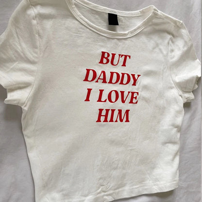 Women But Daddy I Love Him Print Y2k Aesthetic Fairy Crop Tops Punk Streetwear Sweet Emo Girls Sexy T-shirts